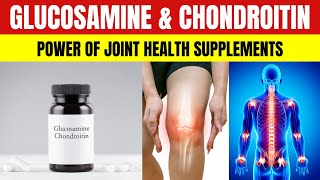 The Ultimate Guide to Glucosamine amp Chondroitin Unveiling the Power of Joint Health Supplements [upl. by Pevzner]