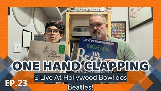 UNBOXING PAUL MCCARTNEY ONE HAND CLAPPING E LIVE DOS BEATLES NO HOLLYWOOD BOWL [upl. by Ury]