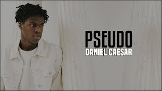 Daniel Caesar  Pseudo Live AcousticLyrics [upl. by Gnuy256]