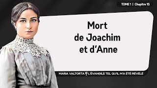 Maria Valtorta  Tome 1  Chapitre 15  Mort de Joachim et d’Anne [upl. by Ybbor]