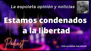 Estamos condenados a la libertad [upl. by Cacie]