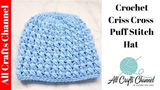 How to crochet a criss cross puff stitch beanie [upl. by Artenal148]