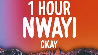 CKay  nwayi 1 HOURLyrics [upl. by Gable]