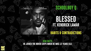 SCHOOLBOY Q  BLESSED FT KENDRICK LAMAR [upl. by Gruber34]