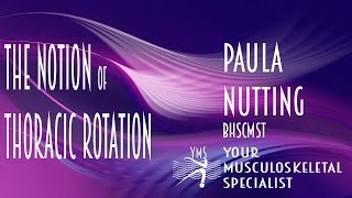 The Notion of Thoracic Rotation  Paula Nutting  Your Musculoskeletal Specialist [upl. by Cirre]