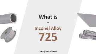 What is Inconel 725 Introduce the properties compositions and other info of Inconel 725 [upl. by Elwood]