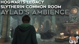 Slytherin Common Room  Relaxing Hogwarts vibes  Aylads Ambience hogwartslegacy [upl. by Raney]