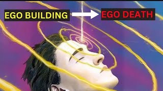 Ego Building vs Ego Death The Paradox of SelfDiscovery [upl. by Sigrid]