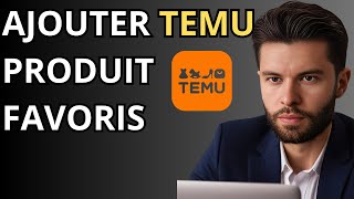 Comment ajouter des produits aux favoris dans Temu Guide complet [upl. by Ahcrop]