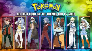 All Pokémon Elite Four Battle Themes Gen 17 2018 [upl. by Schreiber]