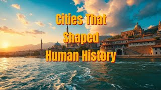 Magnificent Three Cities That Shaped History [upl. by Atinaj997]