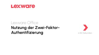 Nutzung der ZweiFaktorAuthentifizierung  Lexware Office erklärts [upl. by Adnuhsor]