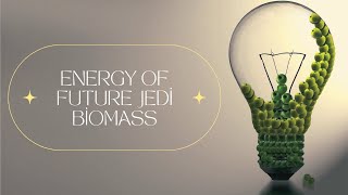 Jedi Biomass The Future of Sustainable Energy [upl. by Yelsew]