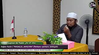 KAJIAN RUTIN quotMASAILUL JAHILIYAHquot Perkaraperkara Jahiliyah USTADZ LUQMAN ALI THOHIR [upl. by Ogires]