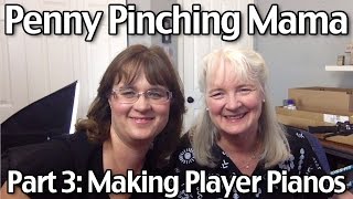 Making Player Pianos  Penny Pinching Mama  Part 3 [upl. by Nifares260]