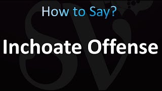 How to Pronounce Inchoate Offense Correctly [upl. by Arrais]