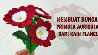 Cara Membuat Bunga Primula Auricula dari Kain Flanel [upl. by Rossie]