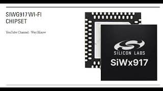 1 Introduction to SiWx917 WiFi and BLE chip  Getting to know SiWx917  Lowest power WiFi chip [upl. by Hickie]