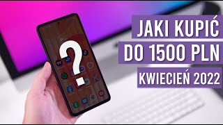 Jaki telefon do 1500 zł RANKING Kwiecień 2022  TOP smartfony  Mobileo PL [upl. by Ennaillij848]