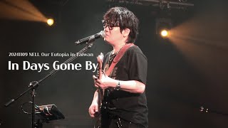 20241109 In Days Gone By NELL CONCERT Our Eutopia Taiwan 4K [upl. by Noel]