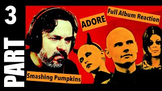 pt3 Smashing Pumpkins FULL Album Reaction  ADORE [upl. by Yusem]