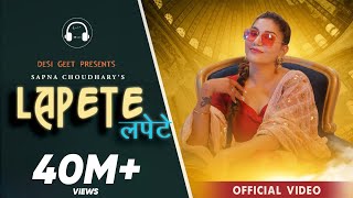 Lapete Official Video  Sapna Choudhary  Mohit Sharma  New Haryanvi Songs Haryanavi 2022 [upl. by Llert]