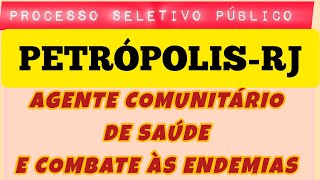 PetrópolisRJ  Processo Seletivo Público Agente de Combate às Endemias Agente Comunitário de Saúde [upl. by Saleem]