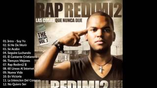 Redimi2  Álbum completo quotRap Redimi2quot Las Cosas que nunca dije 2010 [upl. by Josselyn521]