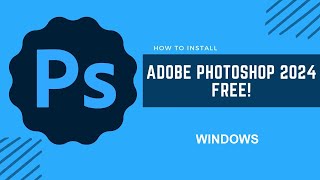 How to download Adobe Photoshop 2024 on Windows [upl. by Athelstan]