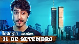 A História por trás do 11 de Setembro  Nostalgia História [upl. by Wendelin]