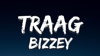 Bizzey  Traag Lyrics ftKraantje Pappie Jozo [upl. by Eibbil]