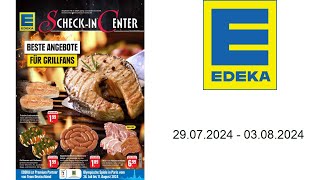 Edeka Prospekt DE  vom 2907 bis 03082024 [upl. by Senalda48]