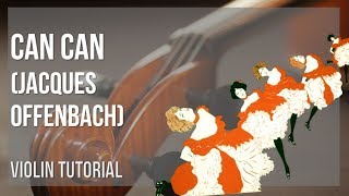 How to play Can Can by Jacques Offenbach on Violin Tutorial [upl. by Diver]