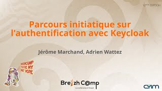 Parcours initiatique sur lauthentification avec Keycloak Jérôme Marchand Adrien Wattez [upl. by Rima]