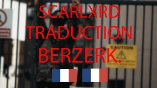 SCARLXRDBERZERKTRADUCTION [upl. by Annawal69]