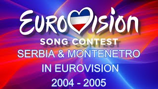 SERBIA amp MONTENEGRO IN EUROVISION 20042005 [upl. by Rochkind]