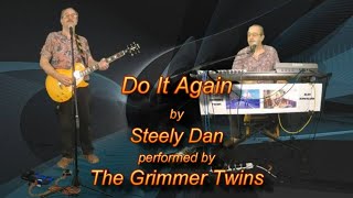 Do It Again Steely Dan  a guitar and keyboards cover by The Grimmer Twins [upl. by Vassar335]