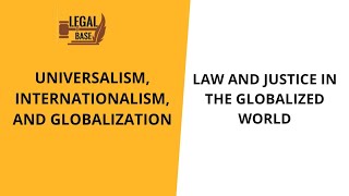 Universalism Internationalism and Globalizationkey Differences [upl. by Shulock]