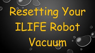 Resetting Your ILIFE Robot Vacuum [upl. by Zebulon]