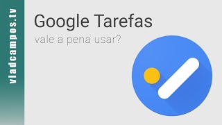 Google Tarefas vale a pena opinião [upl. by Beaner]