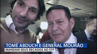 TOMÉ ABDUCH E GENERAL MOURÃO [upl. by Norel]