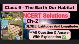 NCERT Solutions  Globe Latitudes And Longitudes  Class 6 Geography Chapter 2 All Question Answer [upl. by Milka858]