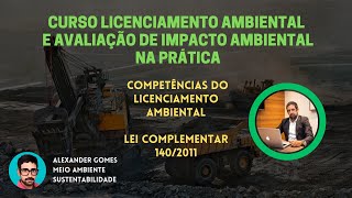 Competências do Licenciamento Ambiental  Lei Complementar 1402011 [upl. by Kotta]