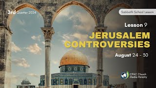 Jerusalem Controversies  Sabbath School Lesson 9 3rd Qtr 2024 [upl. by Harl]