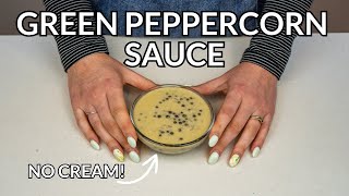 Green Peppercorn Sauce WITHOUT CREAM Recipe Perfect for Steak amp Chicken [upl. by Yelram39]