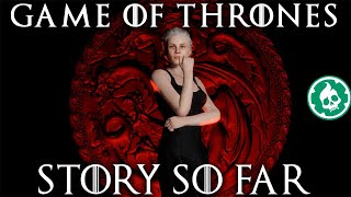 Game of Thrones  Full Story Before the Winds of Winter  Lore DOCUMENTARY [upl. by Tat]