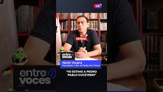 MARTÍN VIZCARRA quotYo estimo a PEDRO PABLO KUCZYNSKIquot  Entrevoces shorts [upl. by Alyahs]