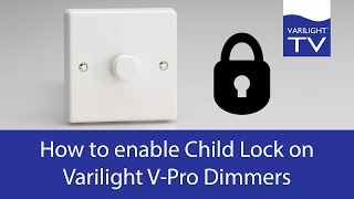 How to enable and disable Child Lock on Varilight dimmers [upl. by Nirehtac]