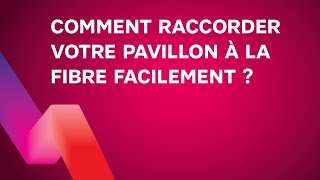 Comment raccorder mon pavillon à la fibre facilement [upl. by Idok42]