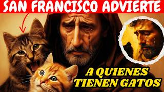 Aterrador lo que San Francisco de Asís predijo para los dueños de gatos [upl. by Olenka]